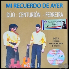 MI RECUERDO DE AYER - DÚO: CENTURIÓN FERREIRA - VOLUMEN 1